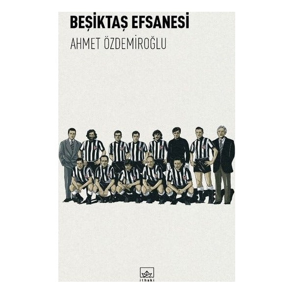 Beşiktaş Efsanesi | İthaki Yayınları (İnce Kapak)
