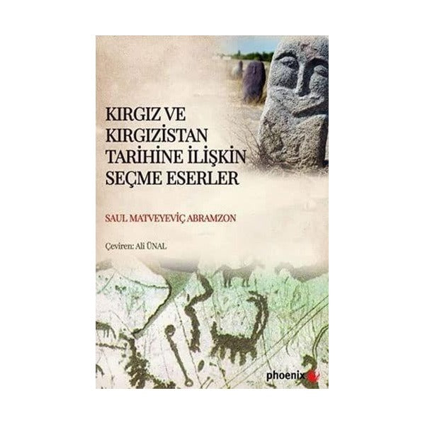 Kırgız ve Kırgızistan Tarihine İlişkin Seçme Eserler | Phoenix Yayınevi (Ciltsiz)