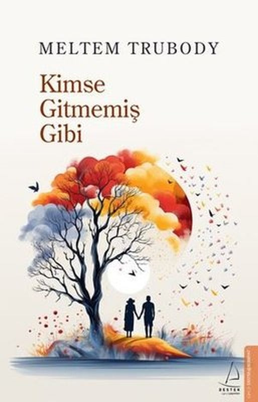 Kimse Gitmemiş Gibi | Destek Yayınları