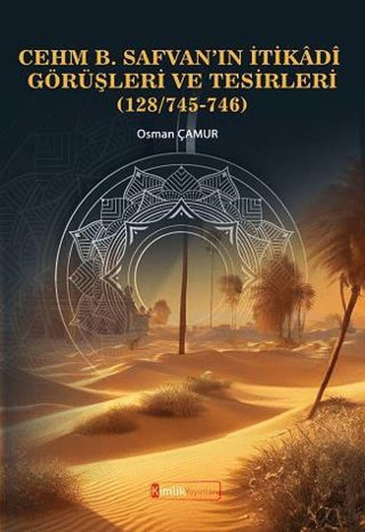 Cehm B. Safvan’ın İtikâdî Görüşleri Ve Tesirleri (128/745-746)
