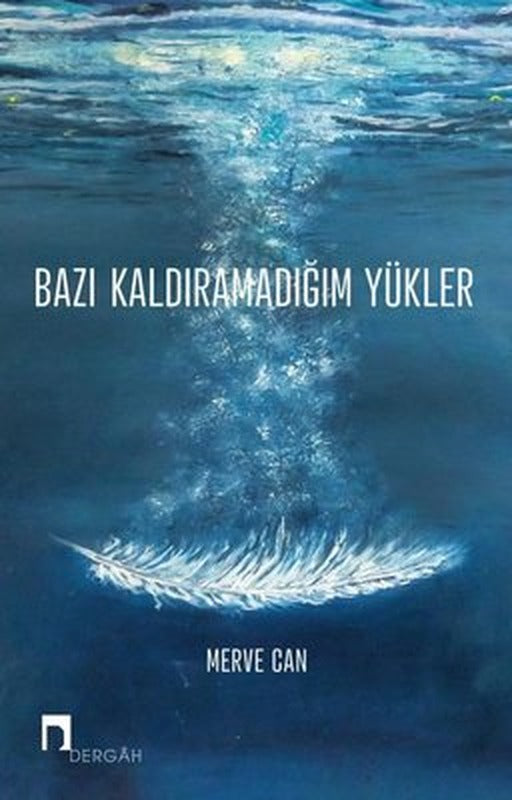 Bazı Kaldıramadığım Yükler | Dergah Yayınları