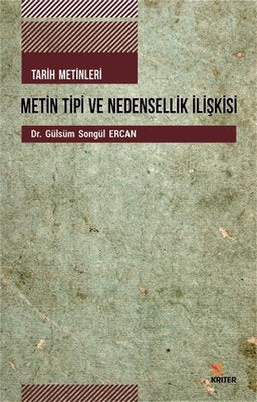Tarih Metinleri-Metin Tipi ve Nedensellik İlişkisi | Kriter