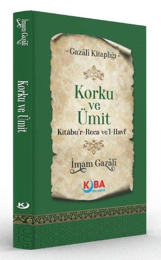 Korku ve Ümit Kitabu'r Reca ve'l Havf - Gazali Kitaplığı | Kuba Yayınları (İnce Kapak)