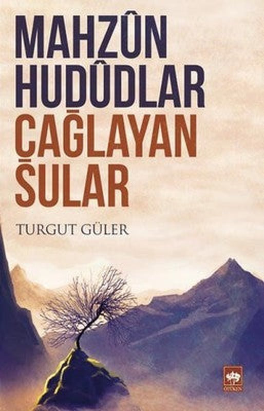Mahzun Hududlar Çağlayan Sular | Ötüken Neşriyat Yayınları