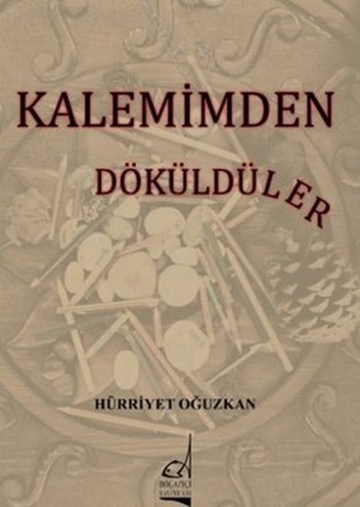 Kalemimden Döküldüler | Boğaziçi Yayınları