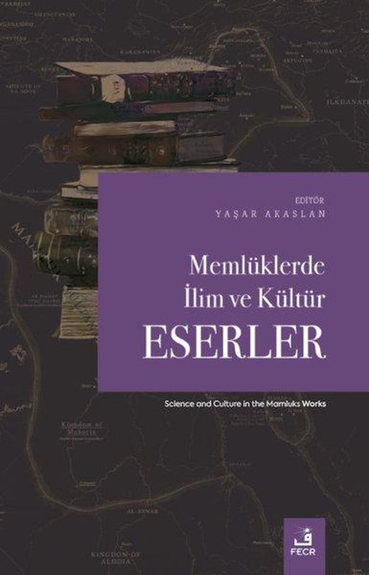 Memlüklerde İlim ve Kültür-Eserler | Fecr Yayınları (İnce Kapak)