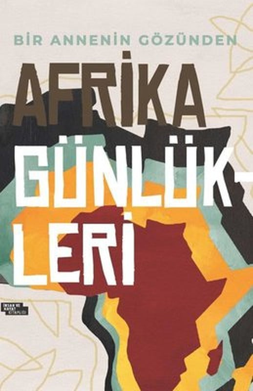 Afrika Günlükleri - Bir Annenin Gözünden | İnsan ve Hayat Kitaplığı