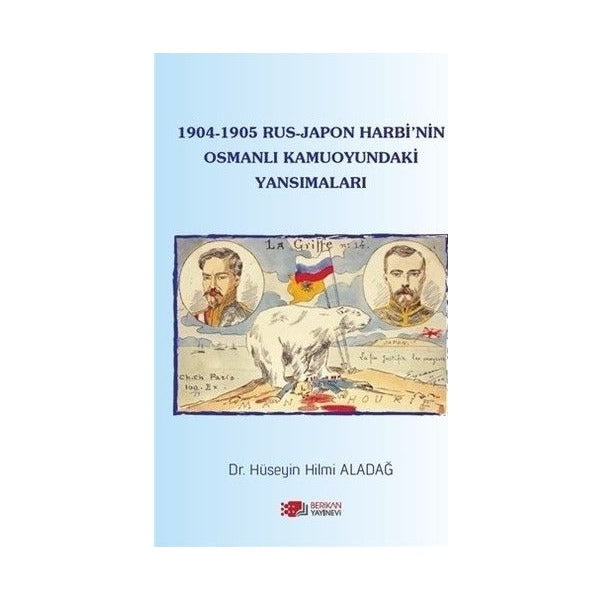 1904-1905 Rus - Japon Harbi'nin Osmanlı Kamuoyundaki Yansımaları | Berikan Yayınevi (Ciltsiz)
