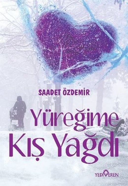 Yüreğime Kış Yağdı | Yediveren Yayınları