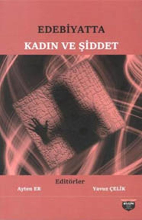 Edebiyatta Kadın ve Şiddet | Bilgin Kültür Sanat
