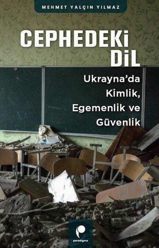 Cephedeki Dil: Ukrayna'da Kimlik Egemenlik ve Güvenlik | Paradigma Yayınları (İnce Kapak)