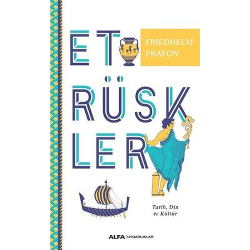 Etrüskler-Tarih Din ve Kültür | Alfa Yayınları