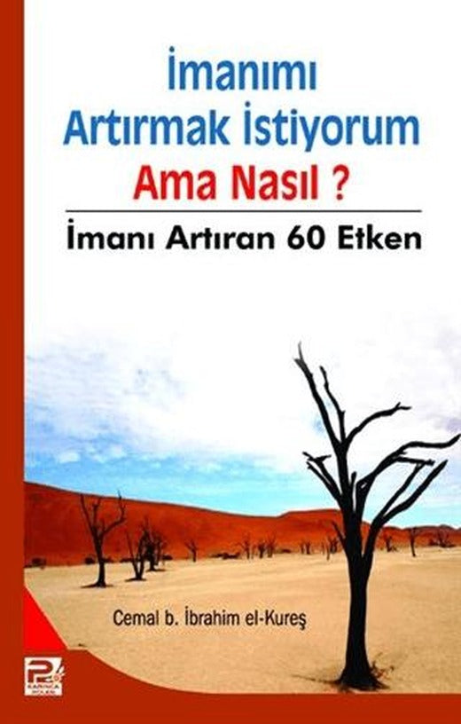 İmanımı Artırmak İstiyorum Ama Nasıl? | Karınca & Polen Yayınları (Ciltsiz)
