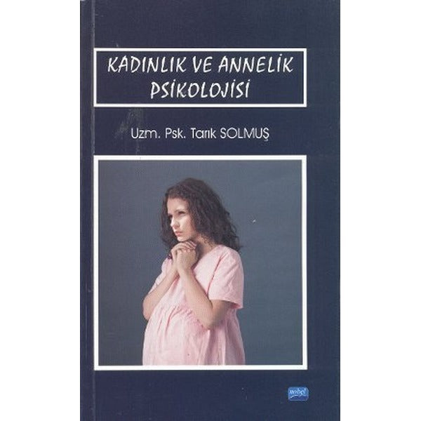Kadınlık ve Annelik Psikolojisi | Nobel Akademik Yayıncılık (İnce Kapak)