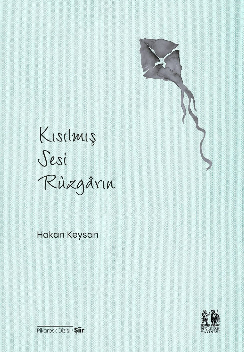 Kısılmış Sesi Rüzgarın | Pikaresk Yayınevi (Ciltsiz)