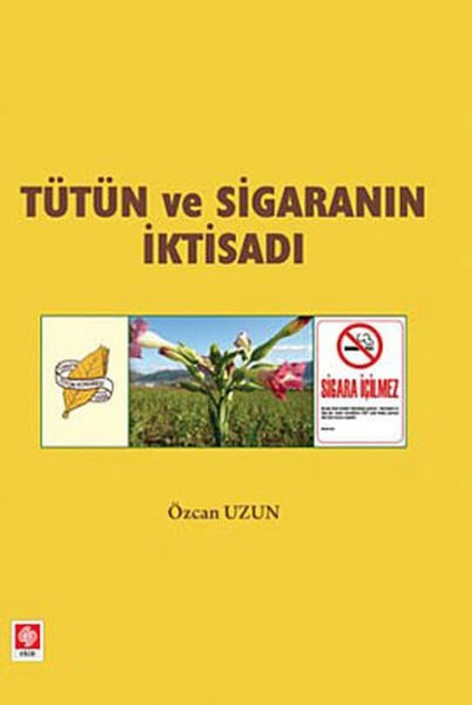 Tütün ve Sigaranın İktisadı | Ekin Basım Yayın (İnce Kapak)