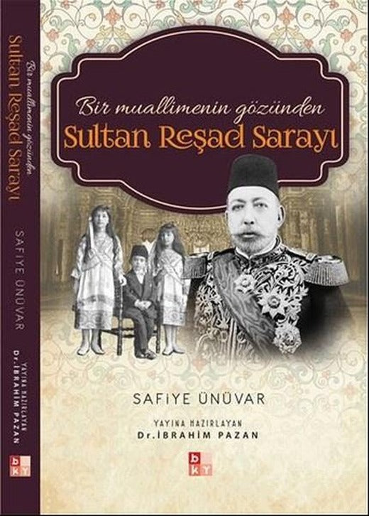 Bir Muallimenin Gözünden Sultan Reşad Sarayı | Babıali Kültür - BKY (İnce Kapak)