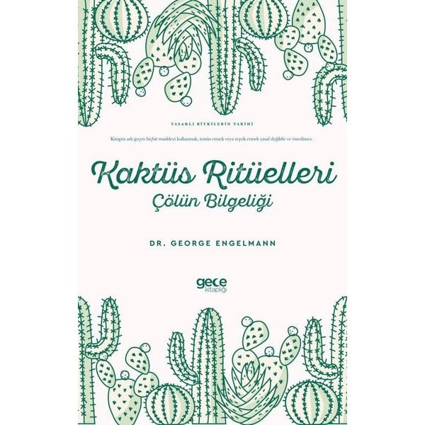 Kaktüs Ritüelleri: Çölün Bilgeliği - Yasaklı Bitkilerin Tarihi | Gece Kitaplığı (İnce Kapak)