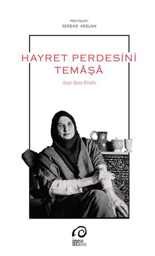 Hayret Perdesini Temaşa - Ayşe Şasa Kitabı