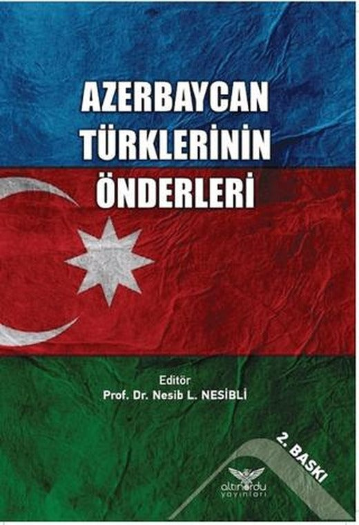 Azerbaycan Türklerinin Önderleri | Altınordu Yayınları (Ciltsiz)