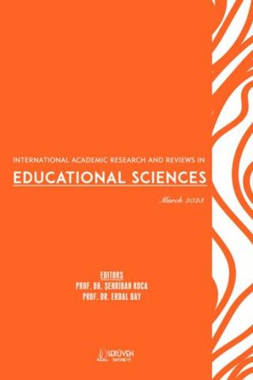International Academic Research and Reviews in Educational Sciences - March 2023 | Serüven Yayınevi (Ciltsiz)