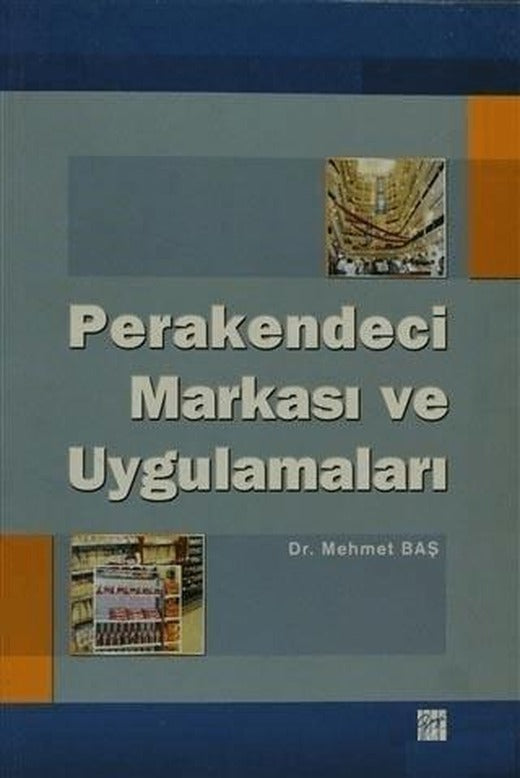 Perakendeci Markası ve Uygulamaları | Gazi Kitabevi (Ciltsiz)