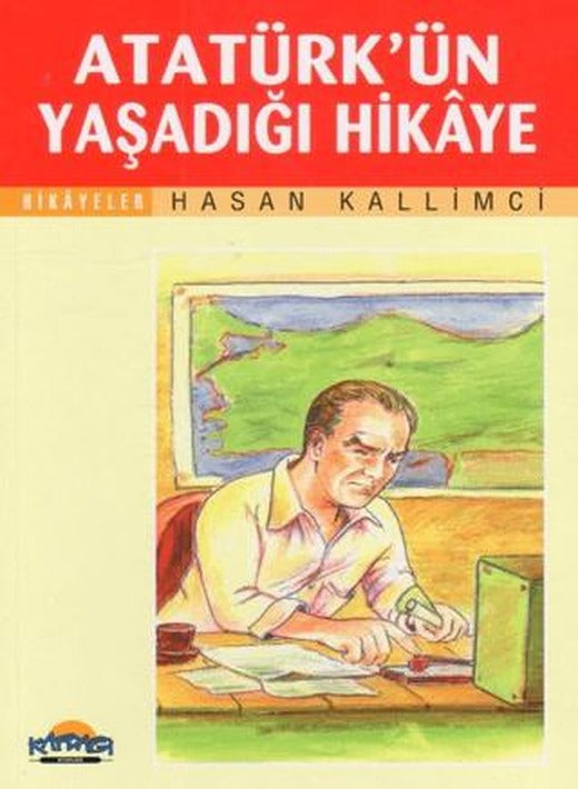 Atatürk’ün Yaşadığı Hikaye