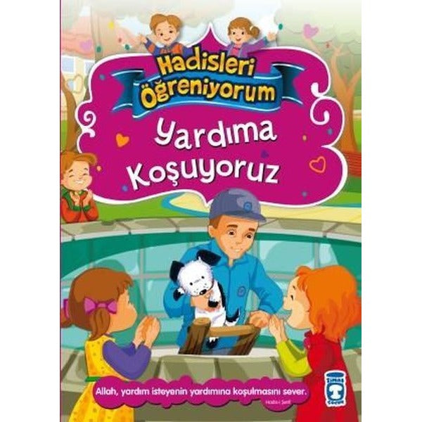 Yardıma Koşuyoruz - Hadisleri Öğreniyorum | Timaş Çocuk