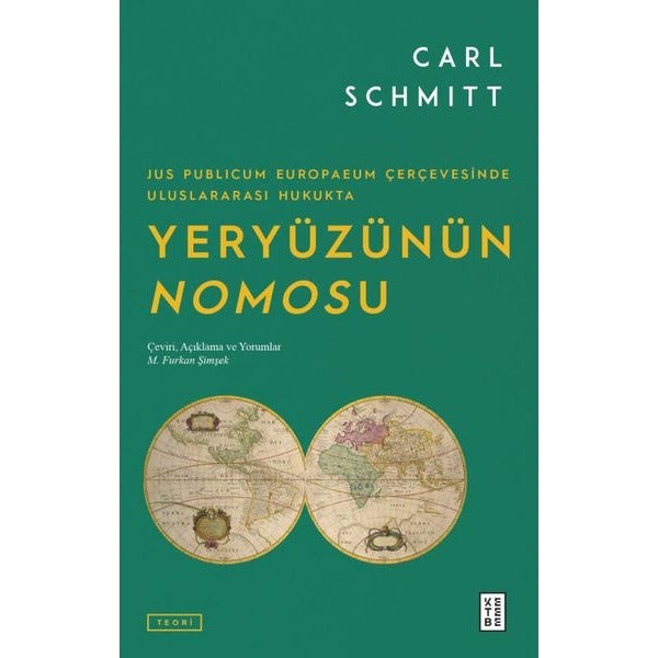 Yeryüzünün Nomosu - Jus Publicum Europaeum Çerçevesinde Uluslararası Hukukta | Ketebe (İnce Kapak)