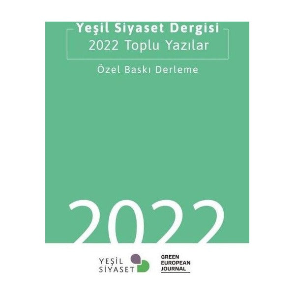 Yeşil Siyaset Dergisi - 2022 Toplu Yazılar - Özel Baskı Derleme | Yeni İnsan Yayınevi (İnce Kapak)