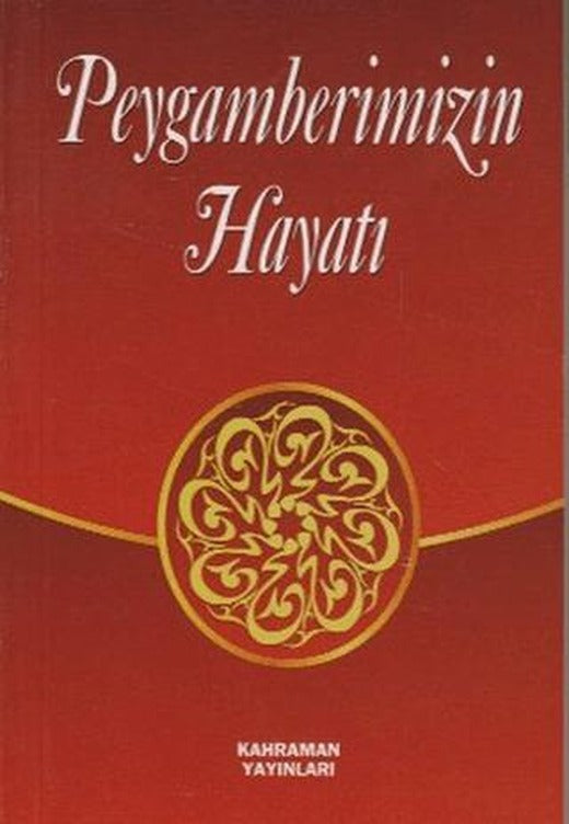 Peygamberimizin Hayatı | Kahraman Yayınları (Ciltsiz)