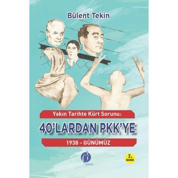 Yakın Tarihte Kürt Sorunu: 40'lardan PKK'ye 1938 - Günümüz | Herdem Kitap (İnce Kapak)