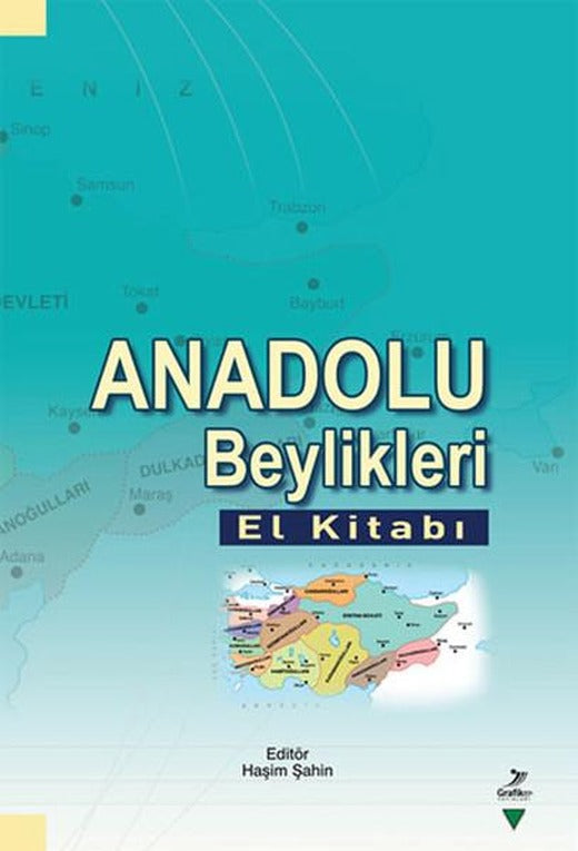 Anadolu Beylikleri El Kitabı | Grafiker Yayınları - Araştırma ve İnceleme Dizisi (İnce Kapak)