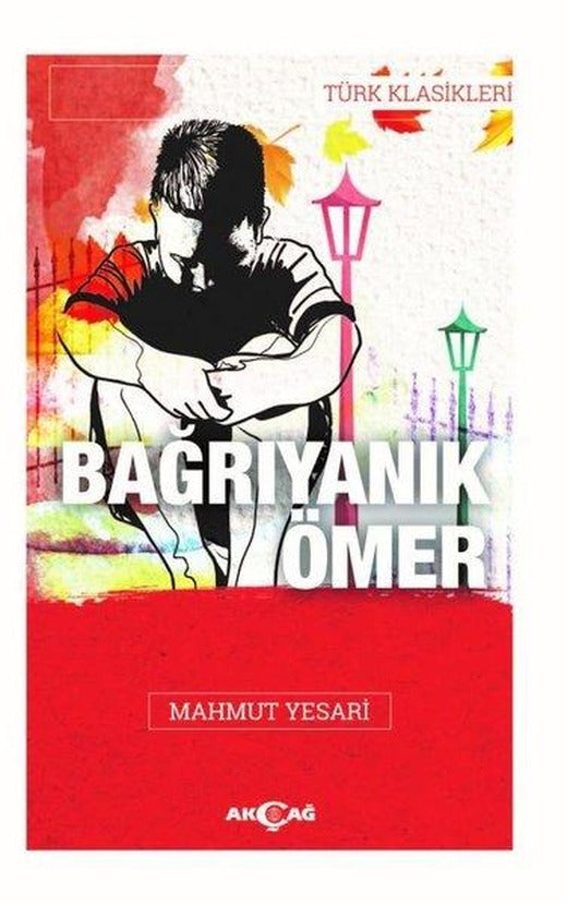 Bağrı Yanık Ömer | Akçağ Yayınları (İnce Kapak)
