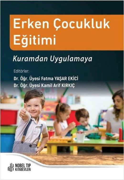 Erken Çocukluk Eğitimi Kuramdan Uygulamaya | Nobel Tıp Kitabevleri (İnce Kapak)