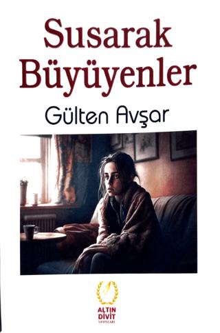 Susarak Büyüyenler | Altın Divit Yayınevi (Ciltsiz)  - Resim 1