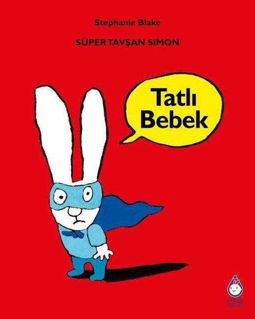 Süper Tavşan Simon - Tatlı Bebek | Maxi Çocuk (İnce Kapak)