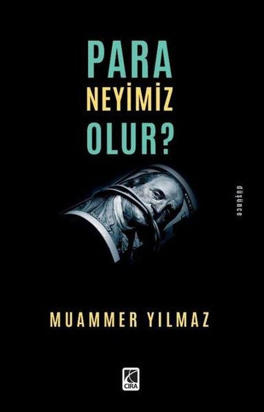 Para Neyimiz Olur? | Çıra Yayınları (İnce Kapak)