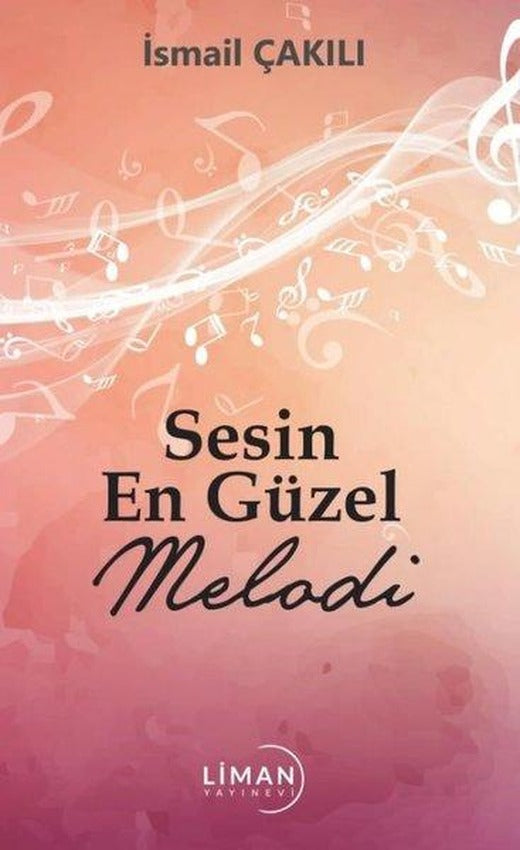 Sesin En Güzel Melodi | Liman Yayınevi (İnce Kapak)