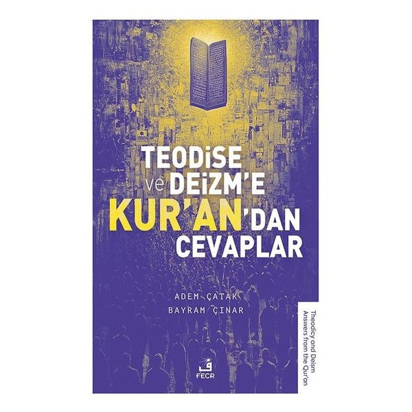 Teodise ve Deizm'e Kur'an'dan Cevaplar | Fecr Yayınları (İnce Kapak)