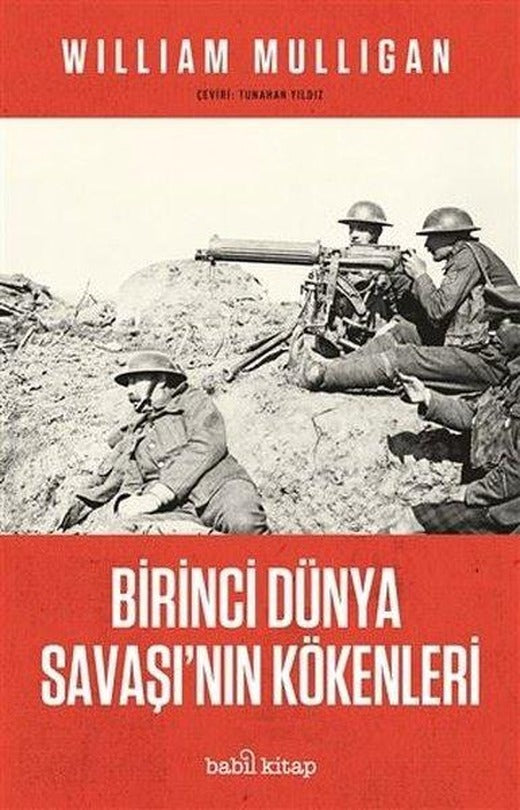 Birinci Dunya Savaşı'nın Kokenleri | Babil Kitap (İnce Kapak)