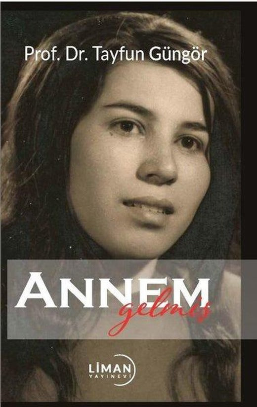 Annem Gelmiş | Liman Yayınevi (İnce Kapak)