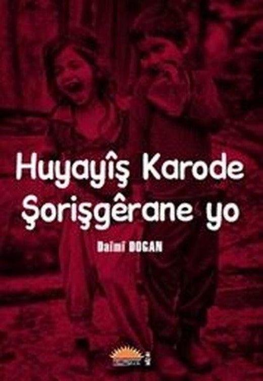 Huyayiş Karode Şorişgerane yo | Roşna Yayınları (İnce Kapak)
