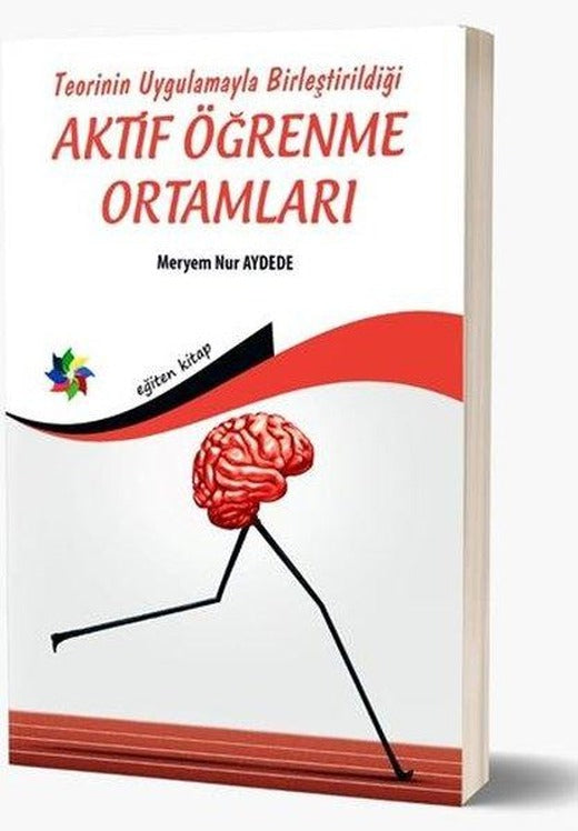 Teorinin Uygulamayla Birleştirildiği Aktif Öğrenme Ortamları | Eğiten Kitap (İnce Kapak)