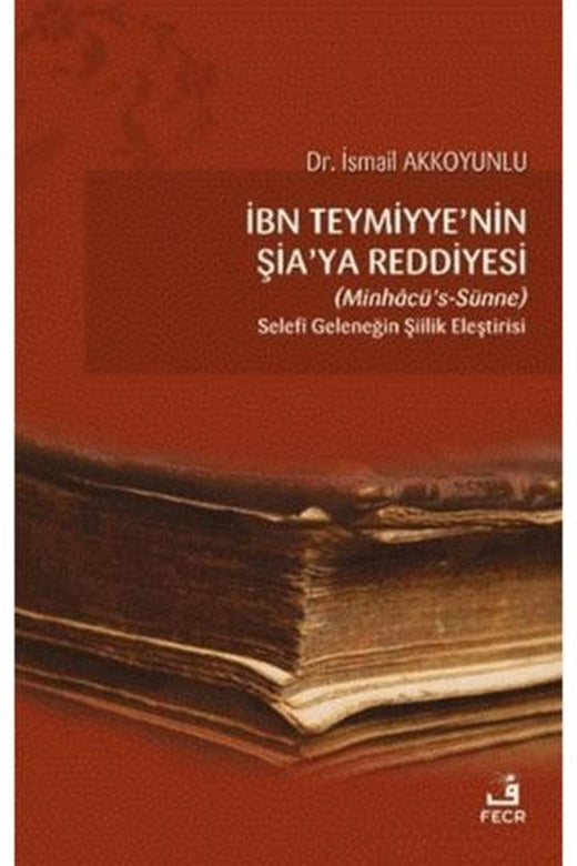 İbn Teymiyye'nin Şia'ya Reddiyesi (Minhacü’s-Sünne)