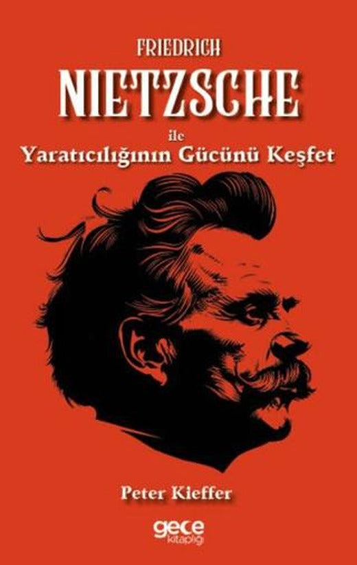 Friedrich Nietzsche ile Yaratıcılığın Gücünü Keşfet | Gece Kitaplığı (Ciltsiz)