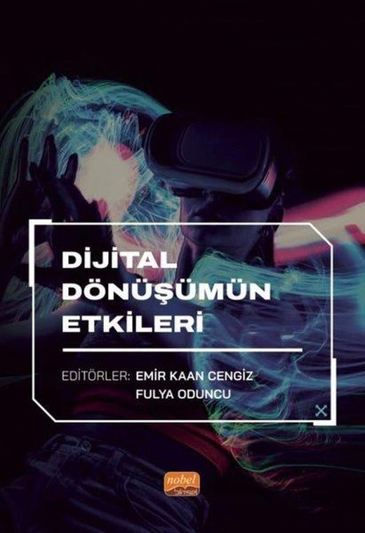 Dijital Dönüşümün Etkileri | Nobel Bilimsel Eserler (İnce Kapak)