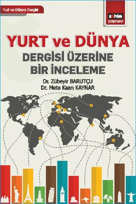 Yurt ve Dünya Dergisi Üzerine Bir İnceleme | Eğitim Yayınevi - Bilimsel Eserler (Ciltsiz)