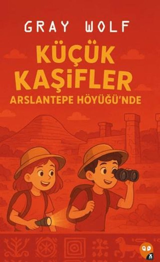 Küçük Kaşifler Arslantepe Höyüğü’nde | X10 Kitap (Ciltsiz)