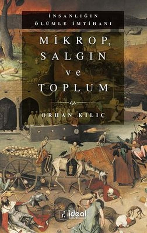 Mikrop Salgın ve Toplum-İnsanlığın Ölümle İmtihanı | İdeal Kültür Yayıncılık